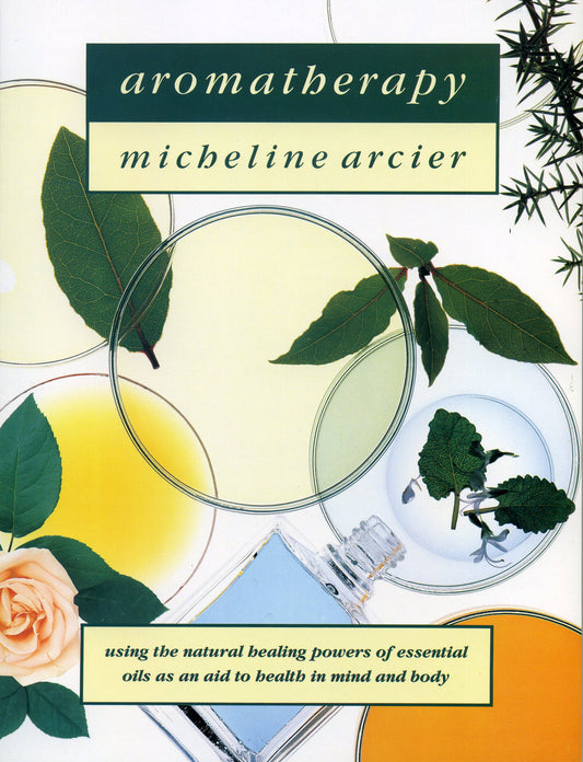 Aromatherapy, Micheline Arcier